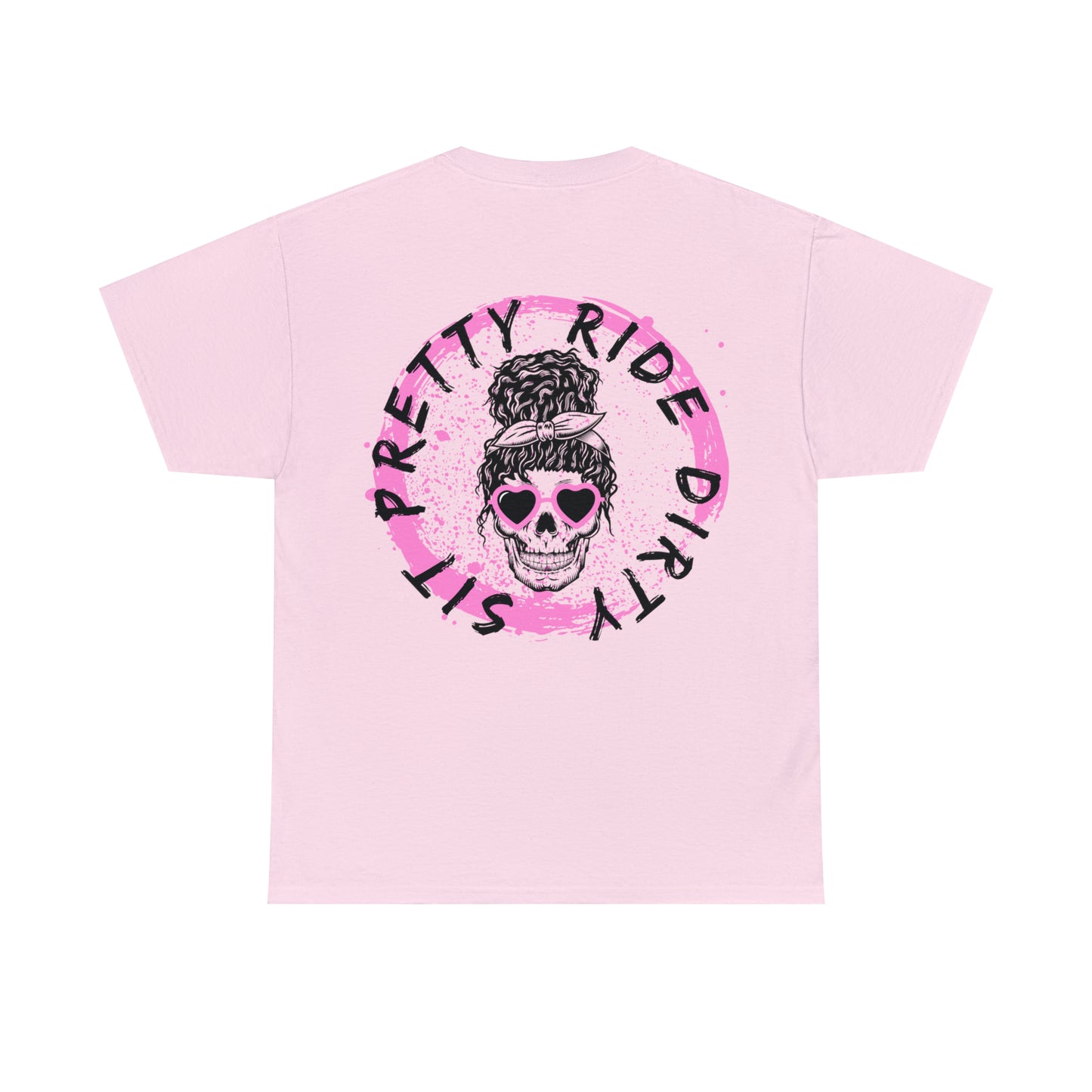 Sit Pretty & Ride Dirty tee - universal