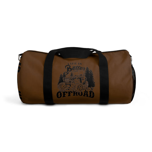 "LIFE IS BETTER OFF ROAD" Weekend Duffel Bag